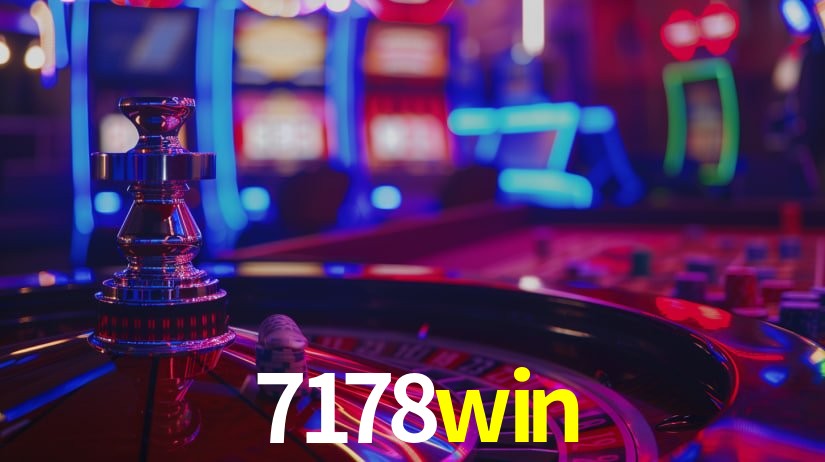 Sinta a adrenalina dos jogos de cassino com 7178win